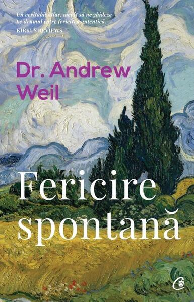 Fericire spontană - Andrew Weil - Curtea Veche