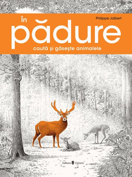 În pădure - Phillipe Jalbert - Univers
