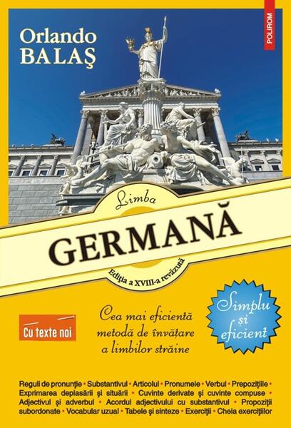 Limba germana. Simplu si eficient (Editia a XVIII‑a, cu texte noi) - Paperback brosat - Orlando Balas - Polirom