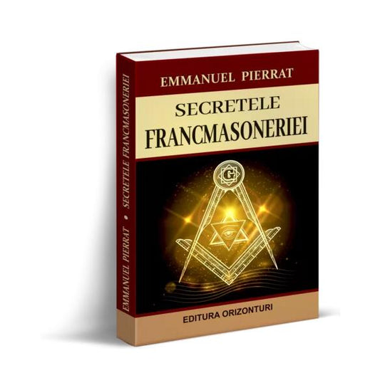 Secretele francmasoneriei - Emmanuel Pierrat - Orizonturi