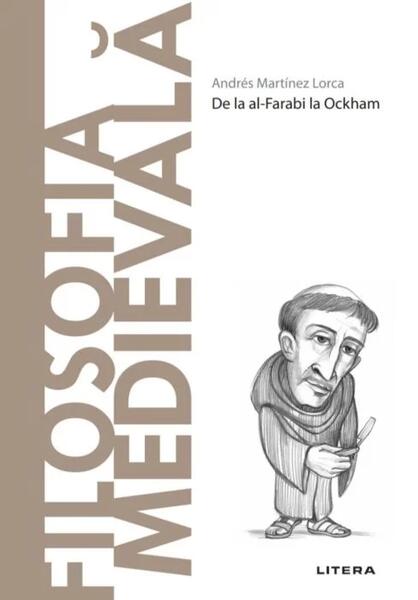 Filosofia Medievală (Vol. 22) - Andrés Martínez Lorca - Litera