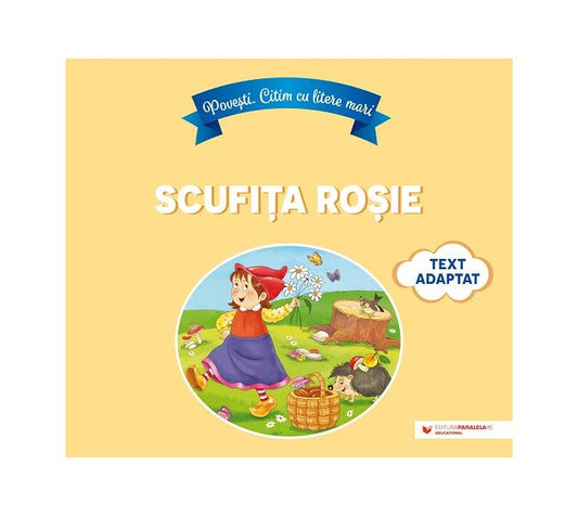Scufița Roșie - Paralela 45 educațional