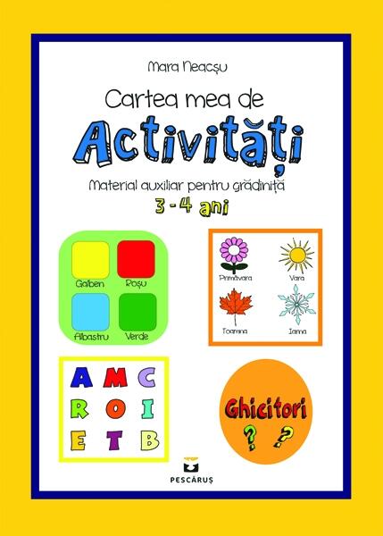 Cartea mea de activități 3-4 ani - Mara Neacșu - Pescăruș