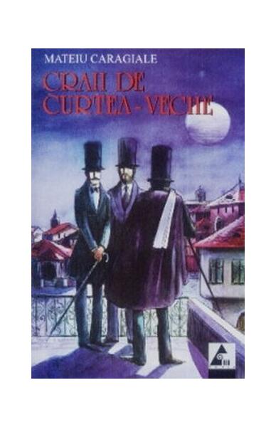 Craii de Curtea-Veche - Mateiu I. Caragiale - Agora