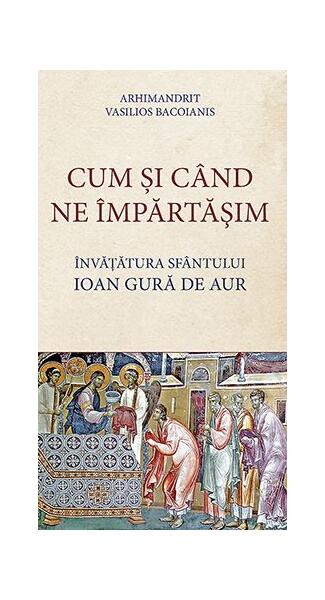 Cum și când ne împărtăşim - Arhim. Vasilios Bacoianis - De Suflet