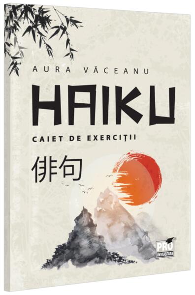 Haiku. Caiet de exerciții - Pro Universitaria
