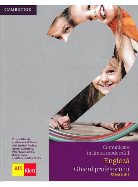 Comunicare în limba modernă 1 - Engleză, Ghidul profesorului clasa a II-a - Herbert Puchta, Günter Gerngross, Peter Lewis-Jones, Bianca Popa, Emma Szlachta, Melanie Williams, Oana Cristina Stoica - Art Klett