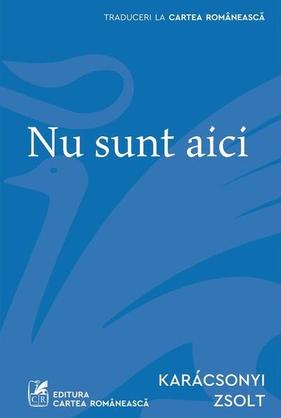 Nu sunt aici - Cartea Românească