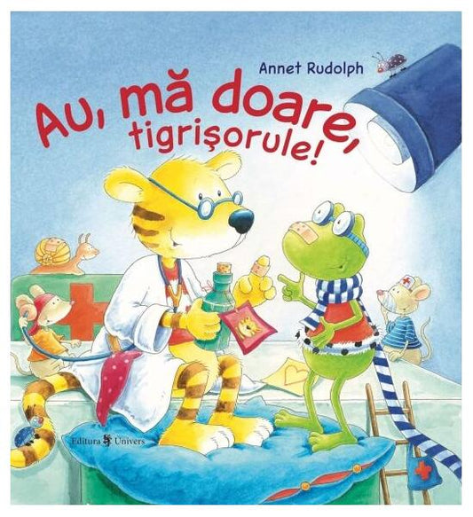 Au, mă doare, tigrișorule! - Annett Rudolph - Univers