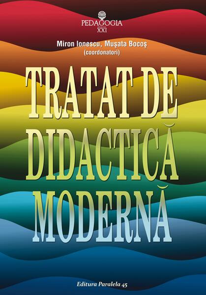 Tratat de didactică modernă - Miron Ionescu, Muşata-Dacia Bocoş - Paralela 45