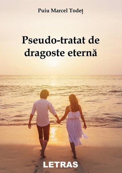 Pseudo-tratat de dragoste eternă - Puiu Marcel Todeț - Letras