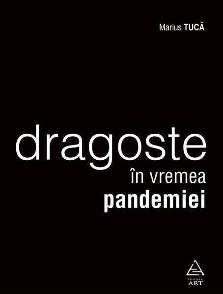 Dragoste în vremea pandemiei - Marius Tucă - Art