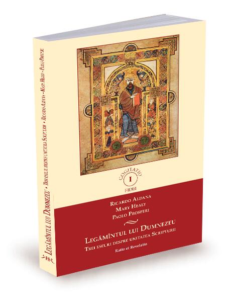 Legămîntul lui Dumnezeu. Trei eseuri despre unitatea Scripturii - Mary Healy, Paolo Prosperi, Ricardo Aldana - Ratio et Revelatio
