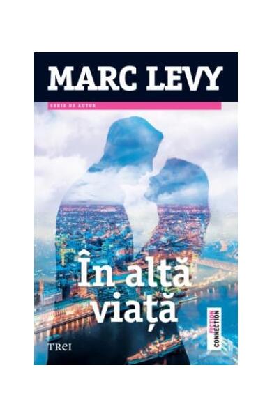 În altă viaţă - Marc Levy - Trei