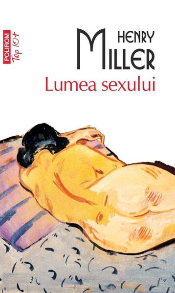 Lumea sexului - Paperback brosat - Henry Miller - Polirom