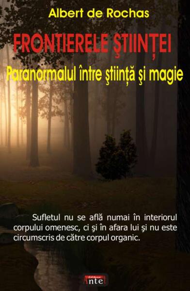 Frontierele ştiinţei. Paranormalul între ştiinţă şi magie - Albert de Rochas - Antet Revolution