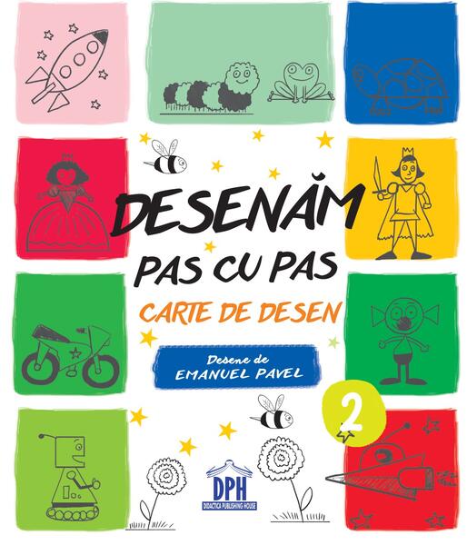 Desenăm pas cu pas - Volumul 2 - Emanuel Pavel - Didactica Publishing House