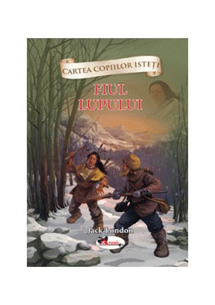 Fiul lupului - Jack London - Aramis