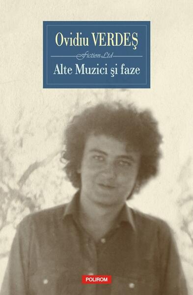 Alte Muzici și faze - Ovidiu Verdeș - Polirom