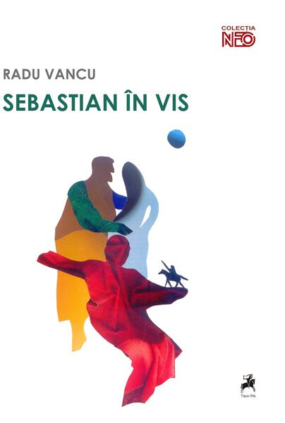 Sebastian în vis - Radu Vancu - Tracus Arte
