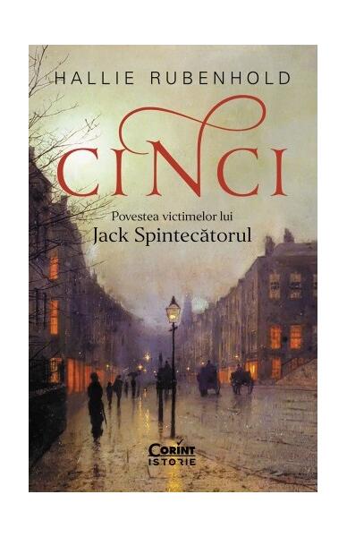 CINCI. Povestea victimelor lui Jack Spintecătorul - Hallie Rubenhold - Corint