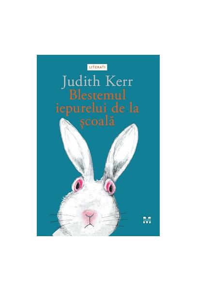 Blestemul iepurelui de la școală - Judith Kerr