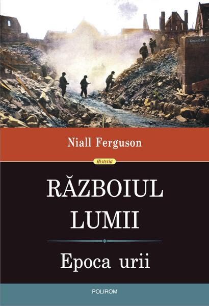 Războiul lumii - Niall Ferguson - Polirom
