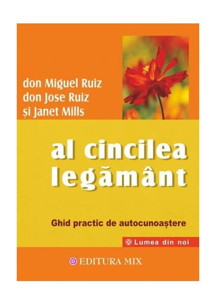 Al cincilea legământ - Don Miguel Ruiz - Mix