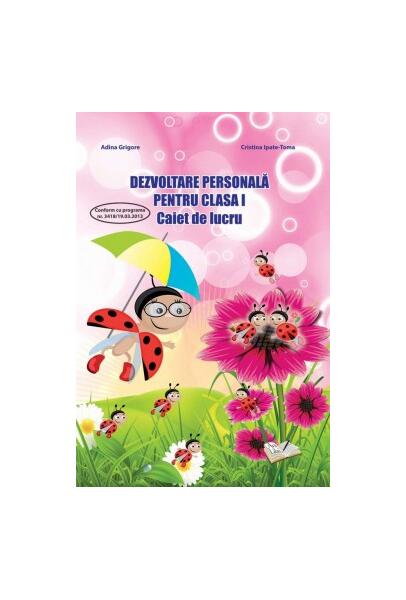 Dezvoltare personală. Clasa I. Caiet de lucru - Adina Grigore - Ars Libri