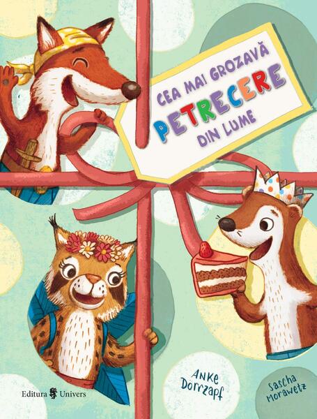 Cea mai grozavă petrecere din lume - Anke Dörrzapf, Sascha Morawetz - Univers