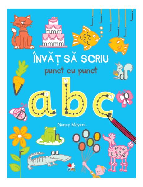 Învăț să scriu punct cu punct: ABC - Nancy Meyers - Litera mică