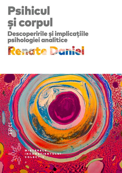 Psihicul și corpul - Renate Daniel - Trei