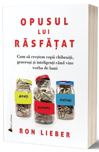 Opusul lui răsfățat - Ron Lieber - Act și Politon