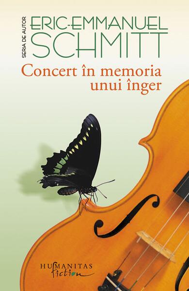 Concert în memoria unui înger - Eric-Emmanuel Schmitt - Humanitas Fiction