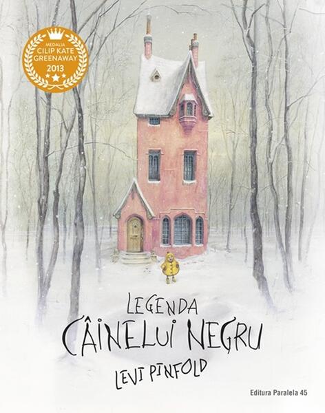 Legenda Câinelui Negru - Levi Pinfold - Paralela 45