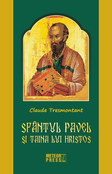Sfântul Pavel și taina lui Hristos - Claude Tresmontant - Meteor Press