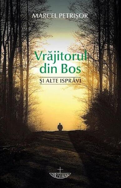 Vrăjitorul din Bos și alte isprăvi - Marcel Petrişor - Christiana