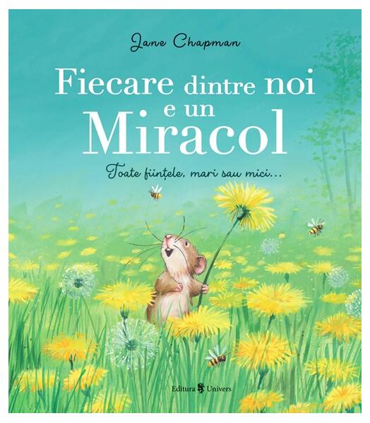 Fiecare dintre noi e un miracol - Hardcover - Jane Chapman - Univers