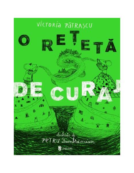 O rețetă de curaj - Victoria Pătraşcu - Univers