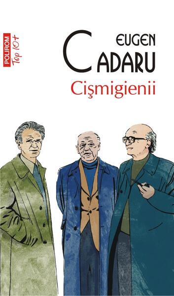 Cișmigienii (Top 10+) - Eugen Cadaru - Polirom