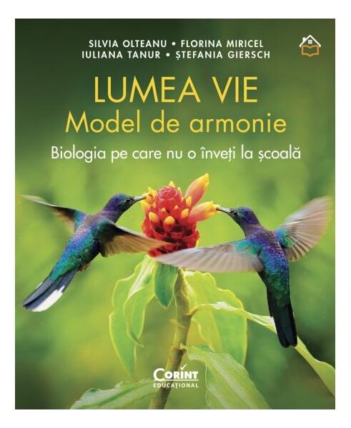Lumea vie. Model de armonie - Silvia Olteanu, Florina Miricel, Iuliana Tanur, Ștefania Giersch - Corint