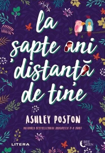 La șapte ani distanță de tine - Ashley Poston - Litera