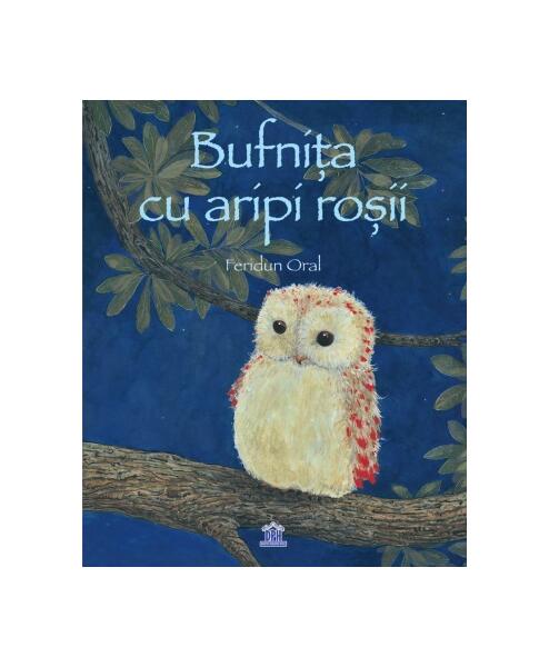 Bufnița cu aripi roșii - Feridun Oral - Didactica Publishing House