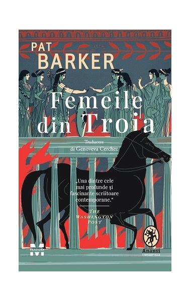 Femeile din Troia - Pat Barker - Pandora M