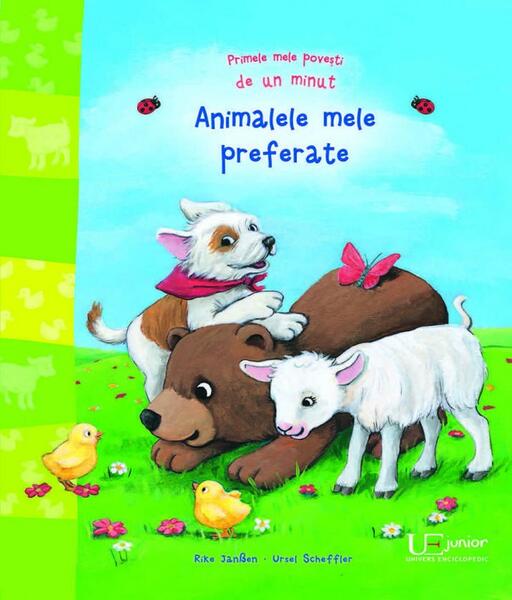 Primele mele povești de un minut: Animalele mele preferate - Rike Janssen, Ursel Scheffler - Univers Enciclopedic