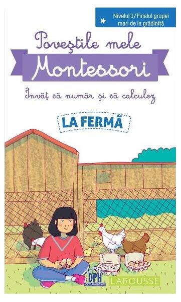 Poveștile mele Montessori - Învăț să număr și să calculez: La fermă - Delphine Urvoy - Didactica Publishing House