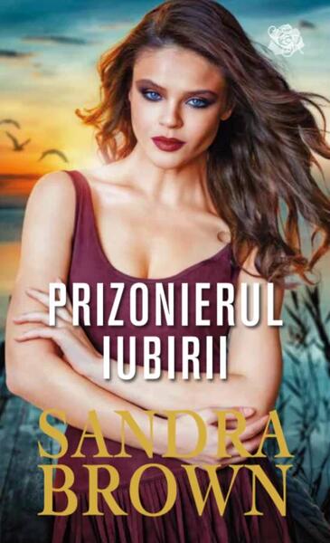 Prizonierul iubirii - Sandra Brown - Litera