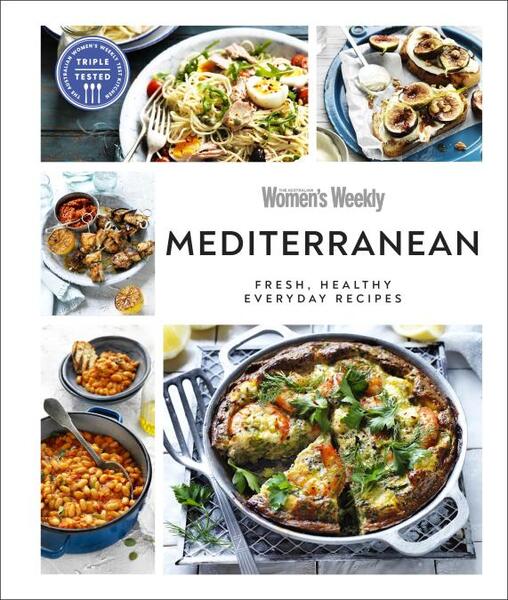 Australian Women's Weekly Mediterranean. Fresh, Healthy Everyday Recipes - Hardcover - *** - DK Publishing (Dorling Kindersley)