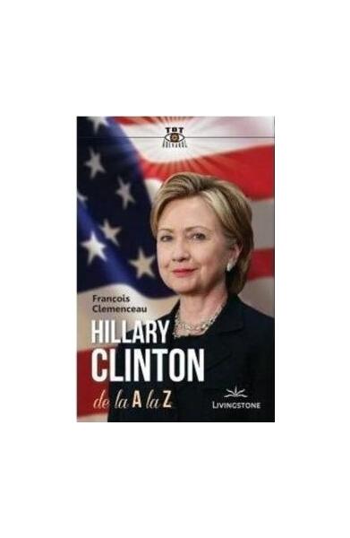 Hillary Clinton de la A la Z - Francois Clemenceau - Livingstone