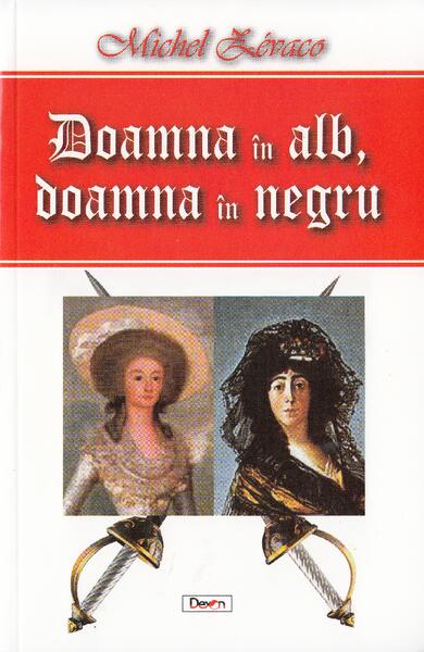 Doamna în alb, doamna în negru - Michel Zévaco - Dexon